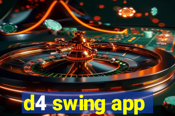 d4 swing app